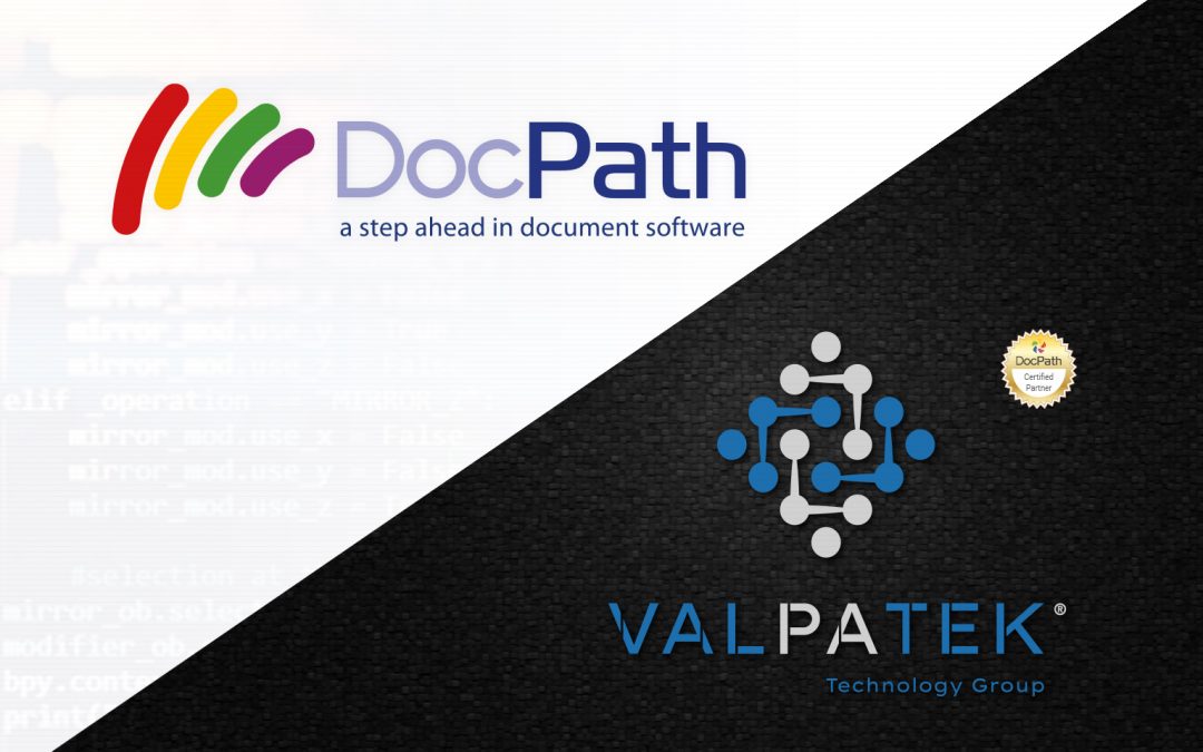 Valpatek Technology Group, a new Certified DocPath Document Technology Partner