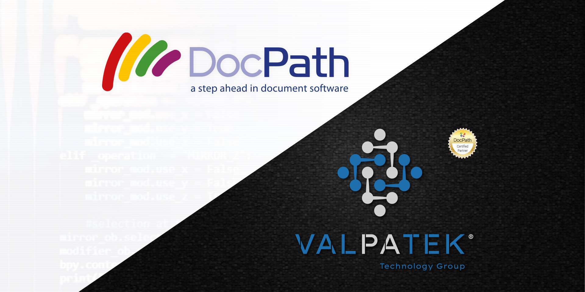 The Valpatek Technology Group will be implementing DocPath's document technology. This new partnership reinforces DocPath’s document software competitive advantage 